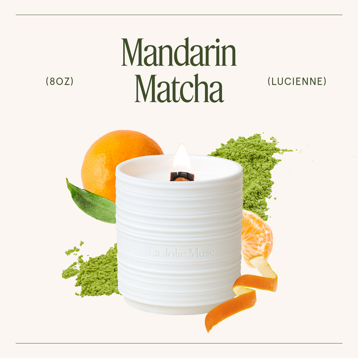 Lucienne - Mandarin Matcha Candle Lucienne_MandarinMatcha_PDP_8oz_3_3b3cc58f-c030-47a9-95c6-ea3bde3947e1 La Jolie Muse