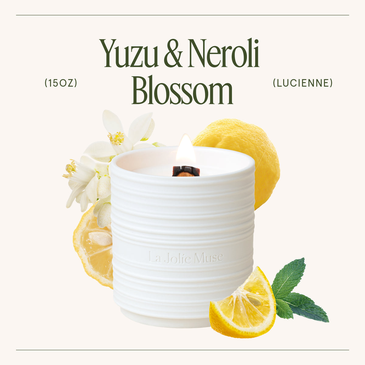 Lucienne - Yuzu & Neroli Blossom Candle Lucienne_YuzuNeroliBlossom_PDP_15oz_3 La Jolie Muse