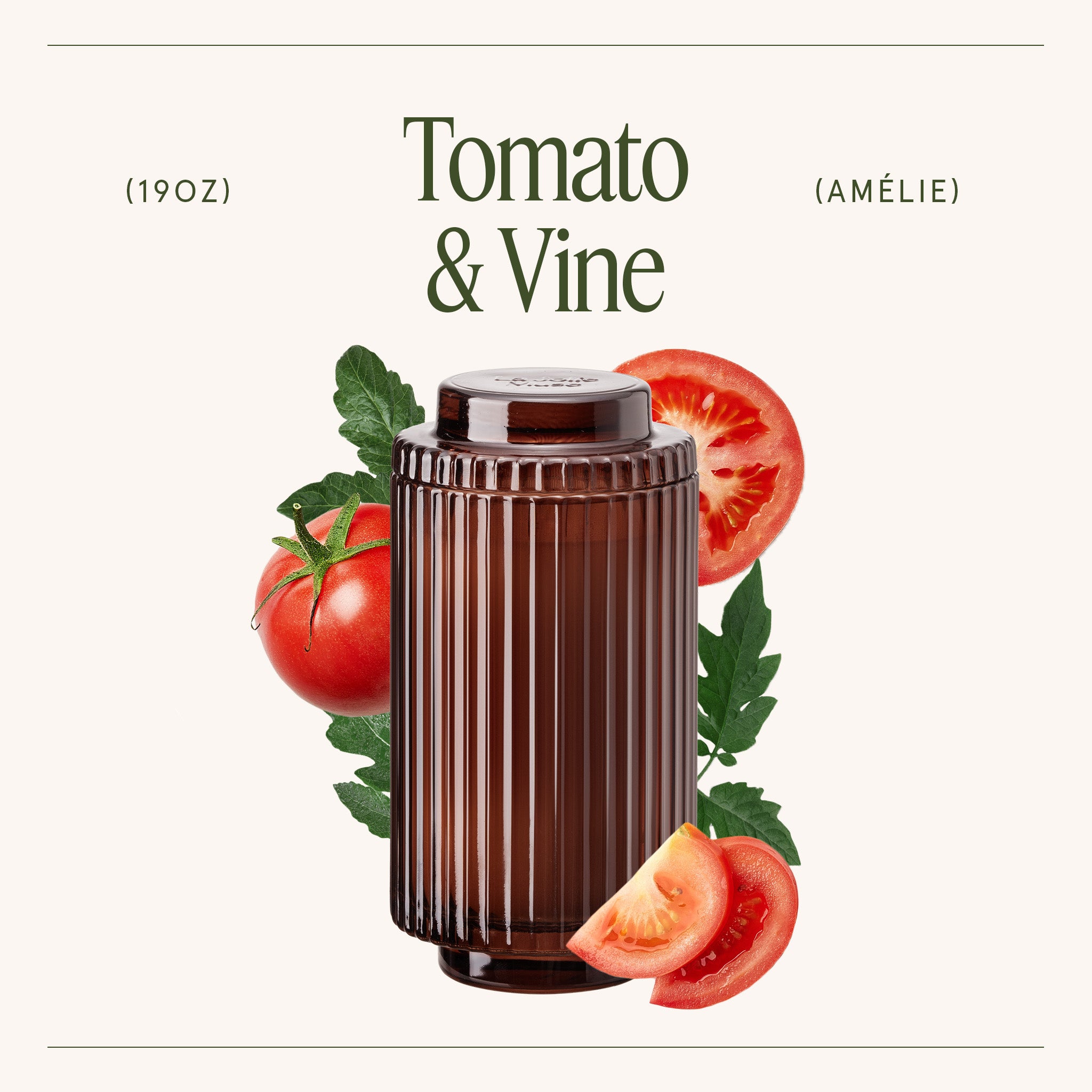 Amélie – Tomato & Vine Candle Amelie_TomatoVine_PDP_19oz_3_2180c9aa-725e-47c1-8b46-0598f028f198 LA JOLIE MUSE