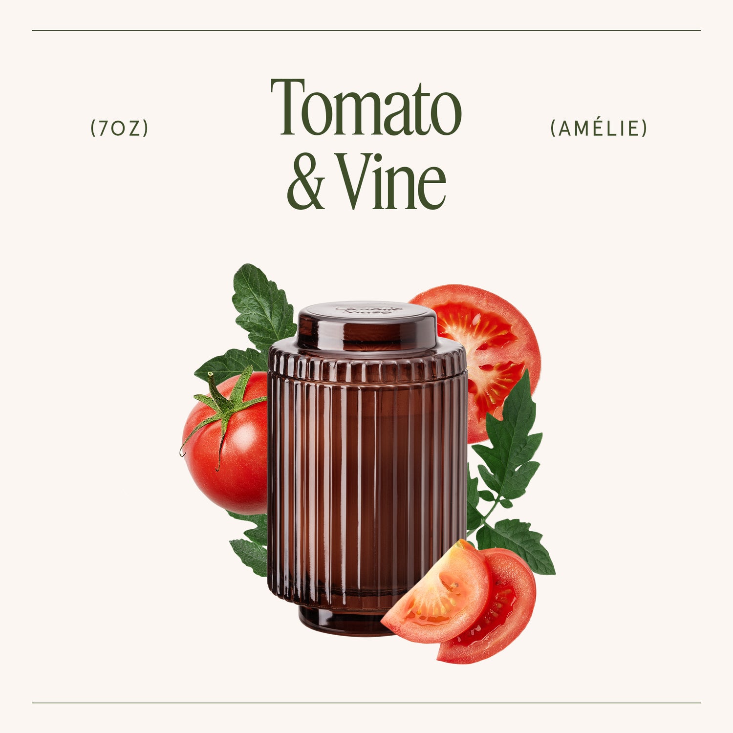 Amélie – Tomato & Vine Candle Amelie_TomatoVine_PDP_7oz_3_5417099c-9711-4383-a69e-4ffbc002b1d8 LA JOLIE MUSE